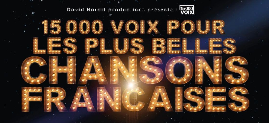 15000 VOIX POUR LES PLUS BELLES CHANSONS FRANÇAISES