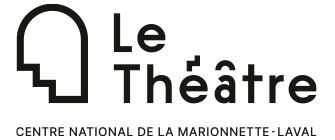 Le Théâtre de laval - Centre National de la Marionnette