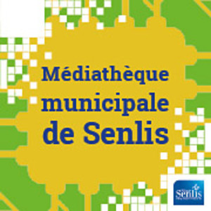 Médiathèque municipale de Senlis 