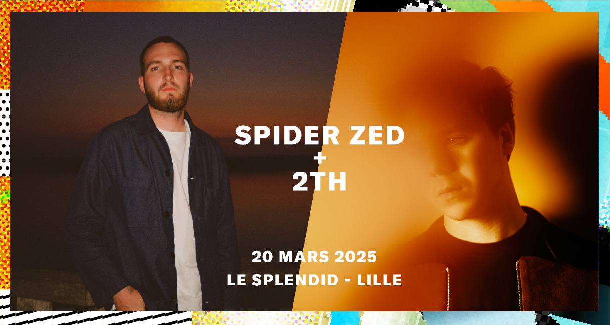 SPIDER ZED + 2TH • Jeudi 20 mars 2025 •  LE SPLENDID,... Le 20 mars 2025