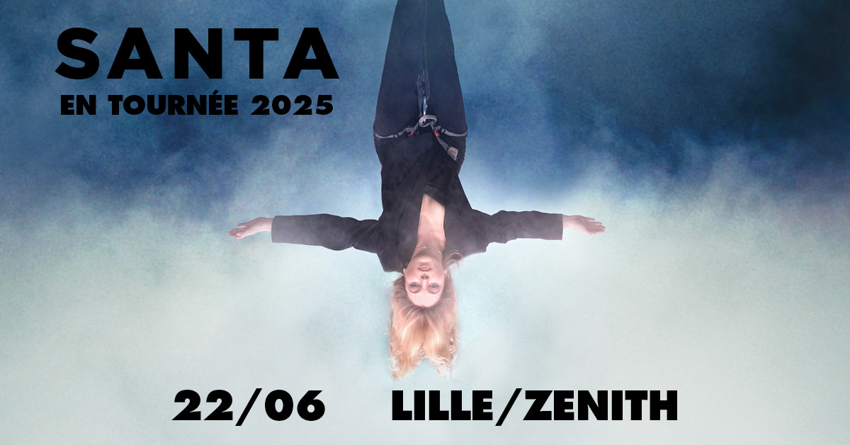 Santa • Dimanche 22 juin 2025 • Zénith, Lille Le 22 juin 2025