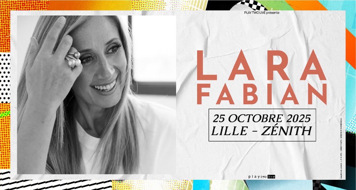 Lara Fabian • Samedi 25 Octobre 2025 • Zénith... Le 25 oct 2025