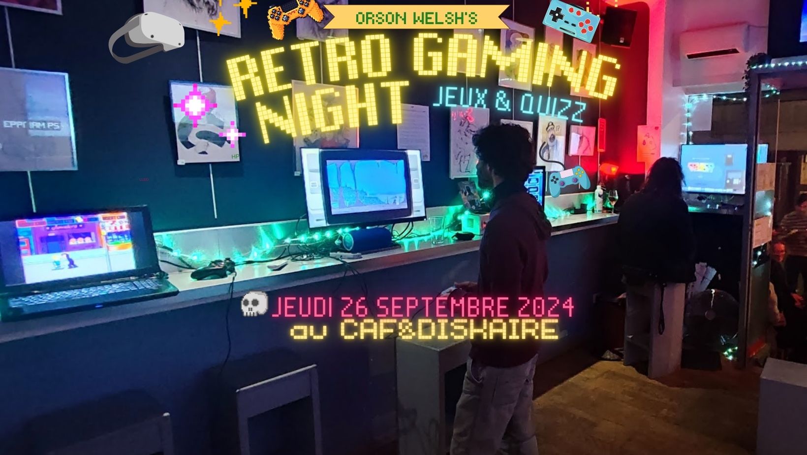 Soirée Retrogaming #9 au Caf& by Orson Welsh (Jeux Vidéo... Le 26 sept 2024