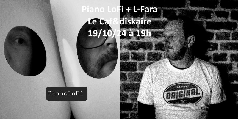 Piano LoFi + L-Fara Le 19 oct 2024