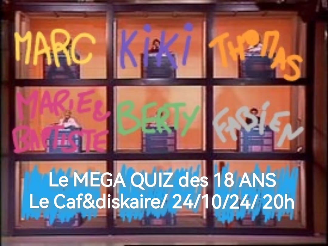 Mega Quiz des 18 ans du Caf&diskaire