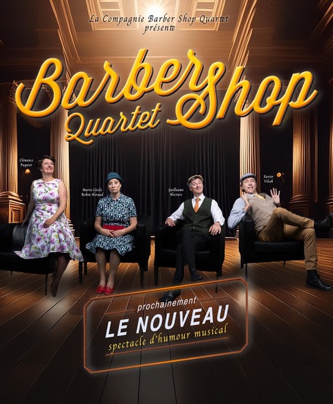 Barber Shop Quartet Le Nouveau Du 19 au 29 mars 2025