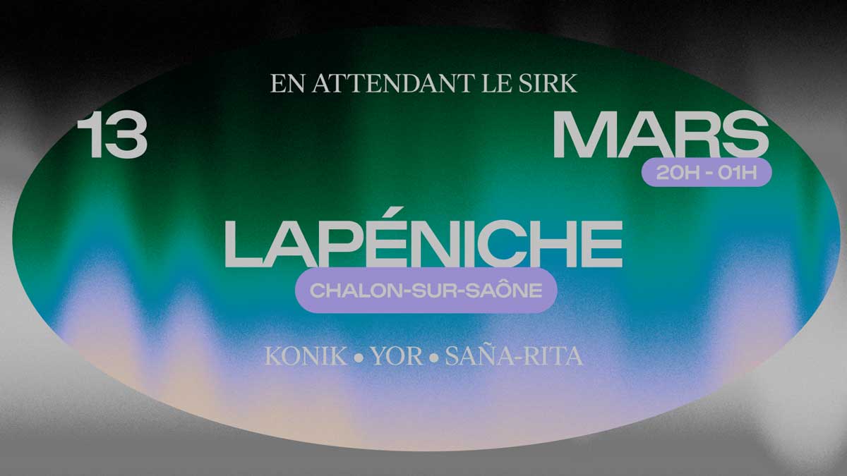 En Attendant Le SIRK : KONIK + YOR + SAÑA-RITA Le 13 mars 2025