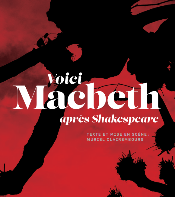 Voici Macbeth après Shakespeare Du 16 nov au 1 déc 2024