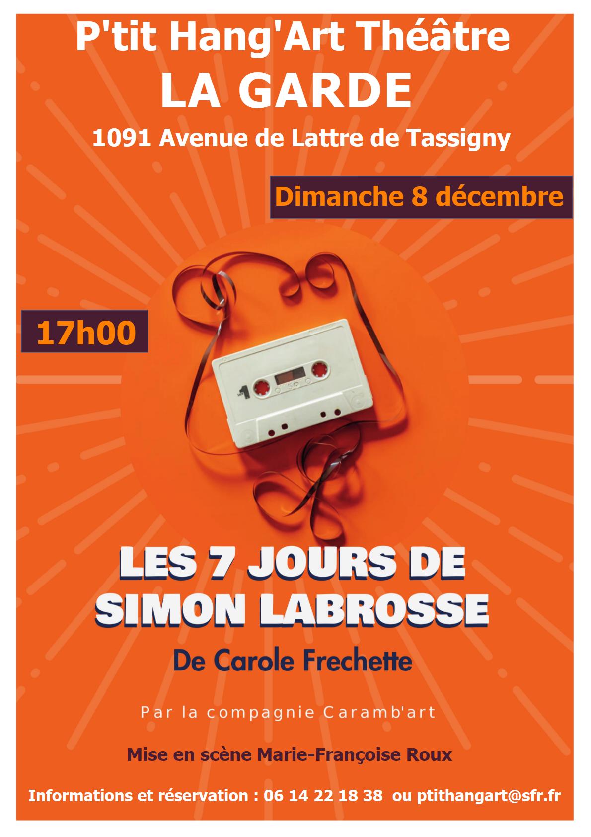 THEATRE Les 7 jours de Simon Labrosse de Carole Fréchette Le 8 déc 2024