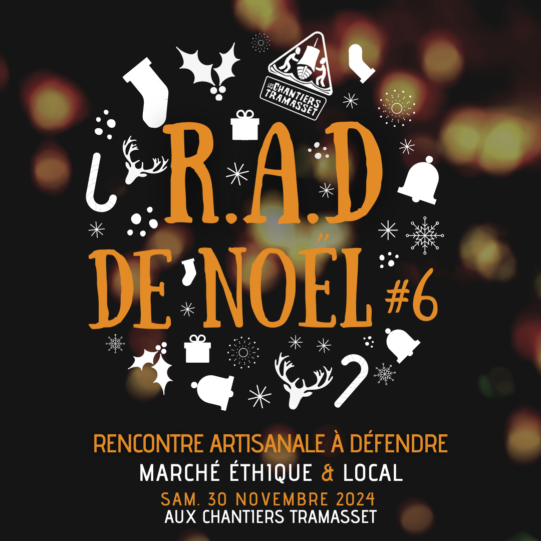 Rencontre Artisanale à Défendre (RAD), marché... Le 30 nov 2024