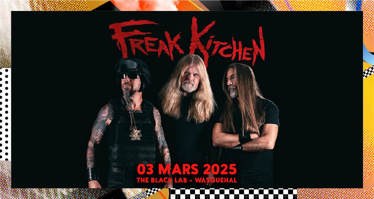 Freak Kitchen • Lundi 03 mars 2025 • THE BLACK LAB... Le 3 mars 2025