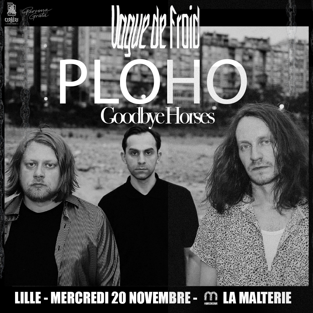 PLOHO + GoodbyesHorses// lille - la Malterie Le 20 nov 2024