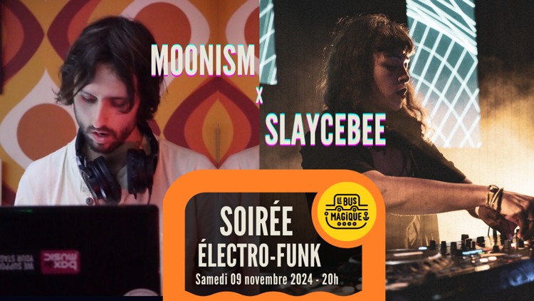 Moonism x Slaycebee // Soirée Electro-Funk Le 9 nov 2024